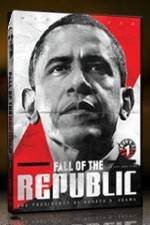 Watch Fall Of The Republic: The Presidency Of Barack H Obama Movie25