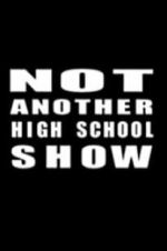Watch Not Another High School Show Movie25