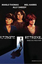 Watch Ultimate Betrayal Movie25