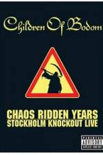 Watch Children of Bodom: Chaos Ridden Years/Stockholm Knockout Live Movie25