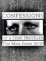 Watch Confessions of a Time Traveler - The Man from 3036 Movie25