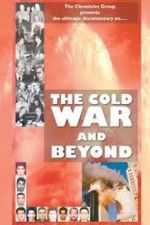 Watch The Cold War and Beyond Movie25