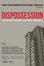 Watch Dispossession: The Great Social Housing Swindle Movie25