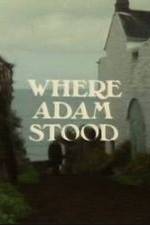 Watch Where Adam Stood Movie25