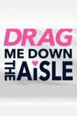 Watch Drag Me Down the Aisle Movie25