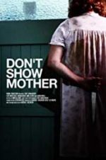 Watch Don\'t Show Mother Movie25