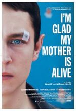 Watch I\'m Glad My Mother Is Alive Movie25