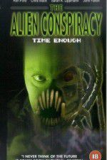 Watch Time Enough: The Alien Conspiracy Movie25
