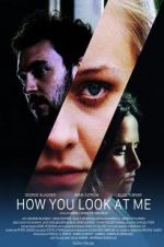 Watch How You Look at Me Movie25