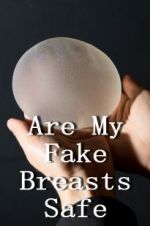 Watch Are My Fake Breasts Safe? Movie25