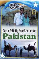 Watch Don't Tell My Mother Im In Pakistan Movie25