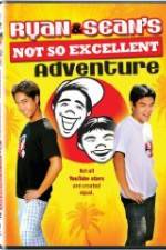 Watch Ryan and Sean's Not So Excellent Adventure Movie25