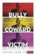 Watch Bully. Coward. Victim. The Story of Roy Cohn Movie25