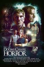 Watch The Dooms Chapel Horror Movie25