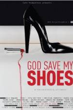 Watch God Save My Shoes Movie25