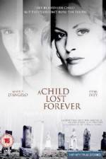 Watch A Child Lost Forever The Jerry Sherwood Story Movie25
