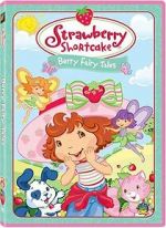 Watch Strawberry Shortcake: Berry Fairy Tales Movie25