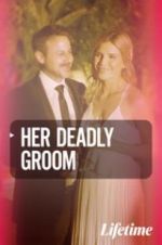 Watch Her Deadly Groom Movie25