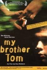 Watch My Brother Tom Movie25