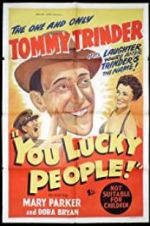 Watch You Lucky People Movie25
