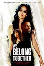 Watch We Belong Together Movie25