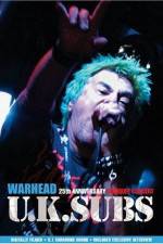 Watch U.K. SUBS : Warhead - 25th Anniversary Live at Marquee Movie25