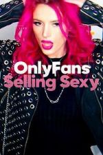 Watch OnlyFans: Selling Sexy Movie25