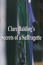 Watch Clare Balding\'s Secrets of a Suffragette Movie25