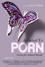 Watch Addicted to Porn: Chasing the Cardboard Butterfly Movie25