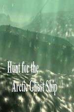Watch Hunt for the Arctic Ghost Ship Movie25