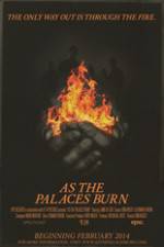 Watch As the Palaces Burn Movie25
