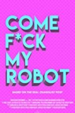 Watch Come F*ck My Robot Movie25