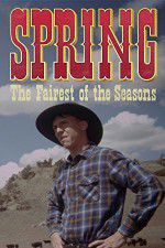 Watch Spring The Fairest of the Seasons Movie25
