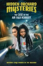 Watch Hidden Orchard Mysteries: The Case of the Air B and B Robbery Movie25