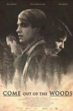 Watch Come Out of the Woods Movie25