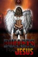 Watch Bullets for Jesus Movie25