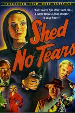 Watch Shed No Tears Movie25
