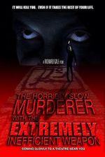 Watch The Horribly Slow Murderer with the Extremely Inefficient Weapon (Short 2008) Movie25