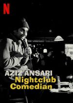 Watch Aziz Ansari: Nightclub Comedian (TV Special 2022) Movie25