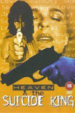 Watch Heaven & the Suicide King Movie25