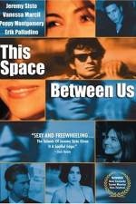 Watch This Space Between Us Movie25