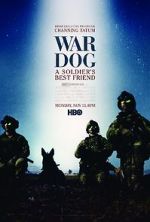 Watch War Dog: A Soldier\'s Best Friend Movie25