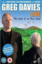 Watch Greg Davies Live 2013: The Back Of My Mums Head Movie25