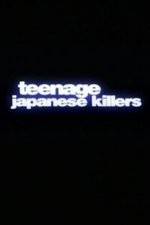 Watch Teenage Japanese Killers Movie25