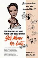 Watch It\'s Never Too Late Movie25