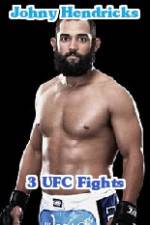 Watch Johny Hendricks 3 UFC Fights Movie25