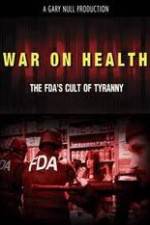 Watch War on Health FDAs Cult of Tyranny Movie25