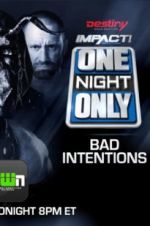 Watch Impact Wrestling One Night Only: Bad Intentions Movie25