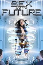 Watch Sex and the Future Movie25