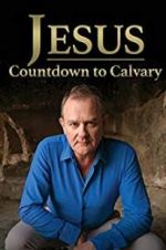 Watch Jesus: Countdown to Calvary Movie25